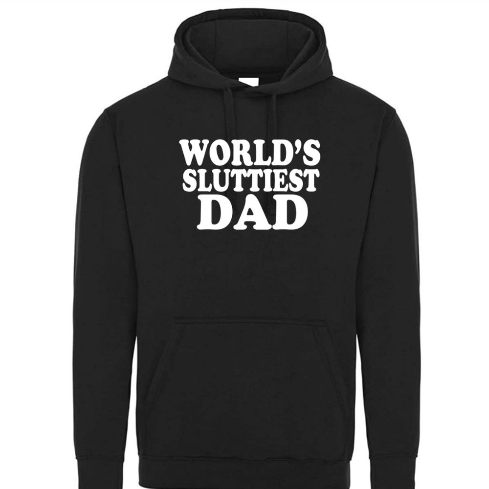 Worlds Sluttiest Dad Funny Adult Humor Fashion Graphic Hoodie Sweater